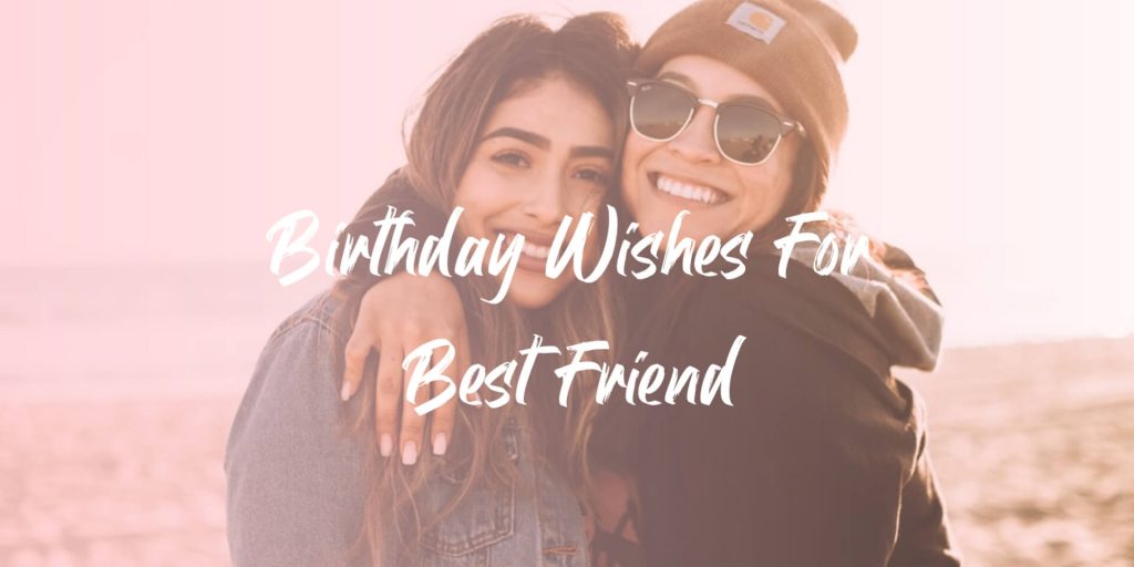 Amazing and Touching Birthday Message to a Best Friend